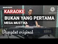 Download Lagu BUKAN YANG PERTAMA KARAOKE DANGDUT - MEGA MUSTIKA