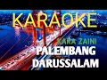 Download Lagu PALEMBANG DARUSSALAM -  (Penyanyi Kaka Zaini) Musik Karaoke ( No Vocal)