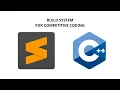 Sublime setup for C Best Competitive coding setup