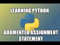 Learning Python3 6 Augmented Assignment Statement