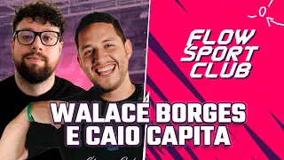 WALACE BORGES e CAIO CAPITA - Flow Sport Club #279