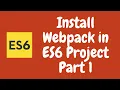 18 Webpack installation and Setup for the Javascript Project - Part 1 ES6 ES2015