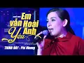 Download Lagu Phi Nhung bài hát lần đầu chiếu lên Youtube - Em Vẫn Hoài Yêu Anh | Official Music Video