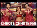 Chhote Chhote Peg Maar song ,new 2018
