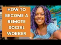 How to become a remote social worker tips for aspiring social worker to work virtually