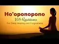 Download Lagu HO'OPONOPONO MANTRA - 108 Repetitions for Deep Healing