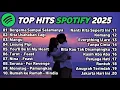 Lagu Top Hits Spotify Indonesia 2025 | Top Spotify Indonesia 2025 | Lagu Hits Spotify 2025 | Lagu Terbaru