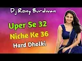 Download Lagu Uper Se 32 Niche Ke 36 Dj |Bhojpuri Dj Song |Jbl Dholki Style Dj  | Full Hard Bass Dj Song | Dj Rony