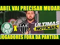 Download Lagu 🟢🟢🟢 PALMEIRAS X ATLÉTICO‑MG – ABEL VAÍ PRECISAR MUDAR! LESÕES E SUSPENSÕES VIRAM DOR DE CABEÇA! ⚽🚨🔧