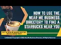 How to Use the Near Me Business Directory to Find a Starbucks Near You