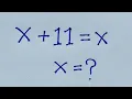 Germany 99 Get This Math Problem Wrong x 11 x Solve for x Math Olympiad trick