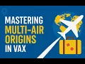 Mastering Multi-Air Origins In Vax Plus Client Presentation Tips