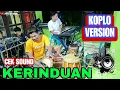 Download Lagu CEK SOUND • KERINDUAN VERSI KOPLO KENDANG JAIPONG || PARSO OBYAG