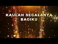 Lagu Kaulah Segalanya Bagiku | Lagu Rohani Penyembahan Terbaru
