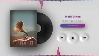 mobi dixon ft bongane sax nkosi ye zulu