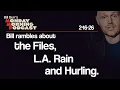 Lagu Files, L.A. Rain, Hurling | Monday Morning Podcast 2-16-26 | Bill Burr