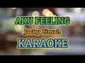Lagu AKU FEELING KARAOKE HQ Audio || Jacky Zimah