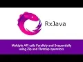 Learn how to call multiple APIs in Parallel and in sequence with the help of RxJava Operators