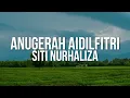Download Lagu SITI NURHALIZA - Anugerah Aidilfitri (Official Lyric Video)