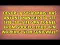 Has anyone managed to get Site-to-site VPN tunnel from Google Cloud VPN working with SonicWall