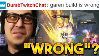 "You're building GAREN WRONG" they said....
