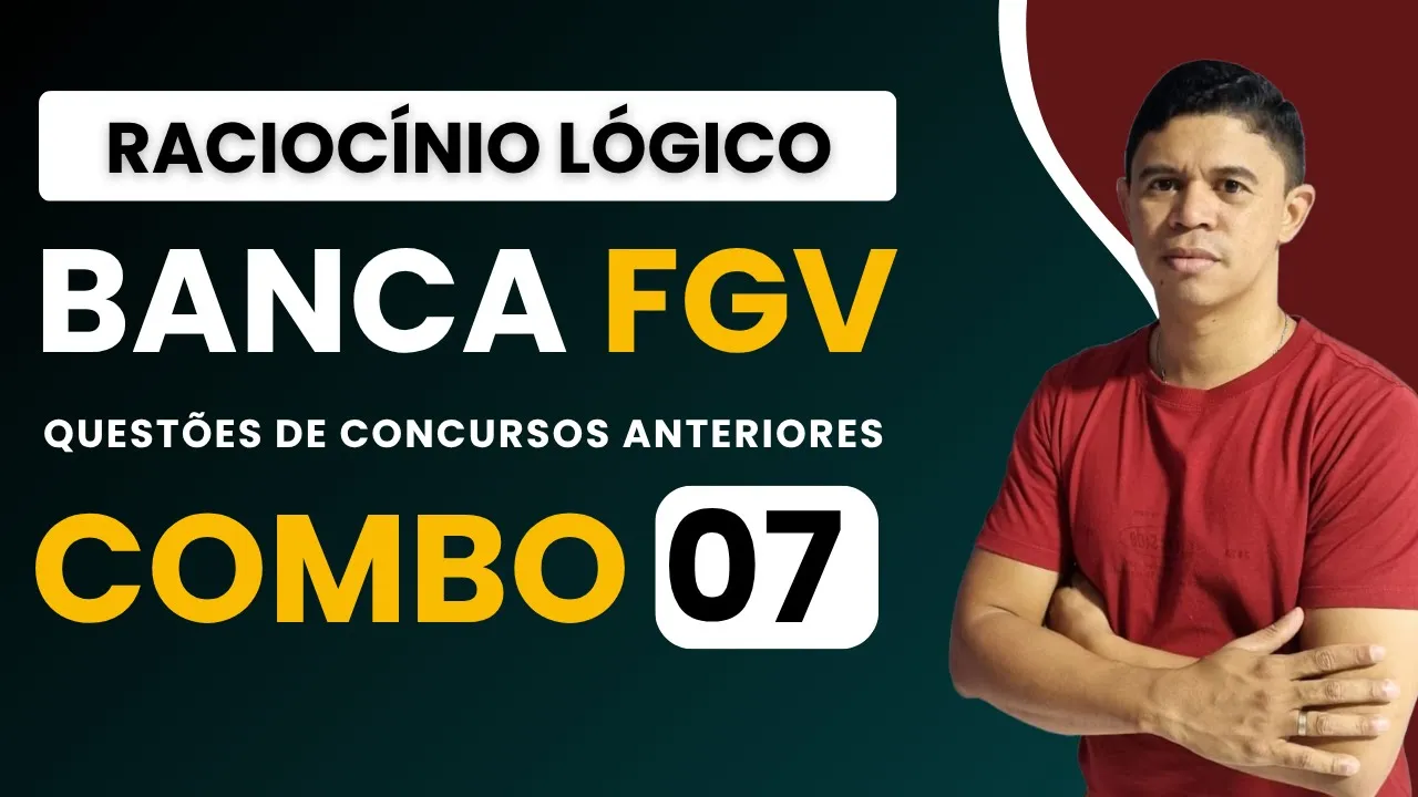 📌 Raciocínio Lógico 📚 Banca #fgv #cnu2025 Combo 07