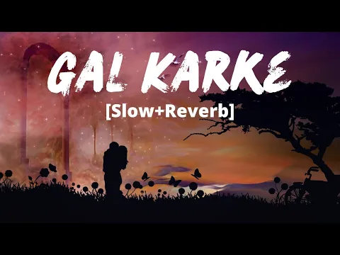 Download MP3 Gal Karke [Slow+Reverb]- Inder Chahal | Mahira Sharma | Punjabi Song 2022 | Melolit