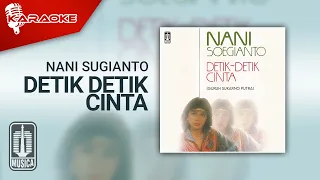 Nani Sugianto - Detik Detik Cinta (Official Karaoke Video)