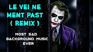 le vei ne ment past remix version joker version arabic most heart touching sad song ever 2020