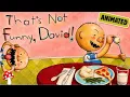THATS NOT FUNNY DAVID kids books read aloud animated No David