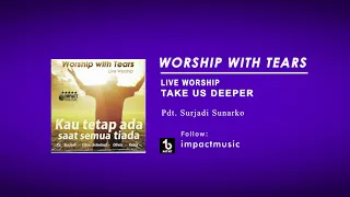 Download Take Us Deeper - Pdt. Surjadi Sunarko [Official Audio] - Lagu Rohani MP3