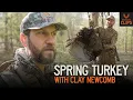Spring Turkey in Tennessee With Clay Newcomb