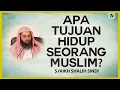 Download Lagu Apa Tujuan Hidup Seorang Muslim? - Syaikh Shalih Sindi #NasehatUlama