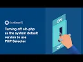 Turning off alt-php as the system default version to use PHP Selector
