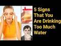 Download Lagu 5 Warning Signs That You Are Drinking Too Much Water