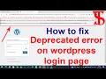 How to fix deprecated error on wordpress login page wordpress error