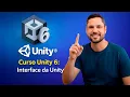 Curso Unity 6 - Entendendo a Interface da Engine Aula 02