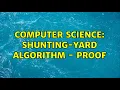 Computer Science Shunting-yard algorithm - proof