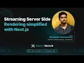 Streaming Server Side Rendering simplified with Next JS by Mariappan Subramanian