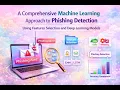 A Comprehensive Machine Learning Approach to Phishing Detection Using Features Selection DL