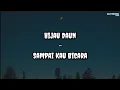 Lagu Hijau Daun - Sampai Kau Bicara | Lirik Lagu