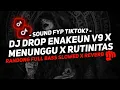 Download Lagu DJ DROP ENAKEUN V9 X MENUNGGU X RUTINITAS RANDONG SOUND JJ KANE FULL BASS VIRAL( SLOWED X REVERB ) 🎧