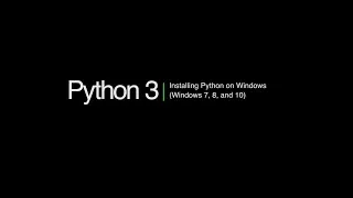 Python 3 Programming Course 1 - Installing Python on Windows 7 8 and 10