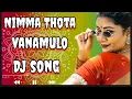Download Lagu Nimmathota vanamulo dj remix