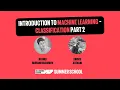 Introduction to Machine Learning Part 2 - Classification