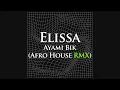 Download Lagu Elissa - Ayami Bik (Afro House RMX)