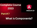 What is Component in Angular 16 Part 7 Angular 16 Tutorial Complete Course of Angular