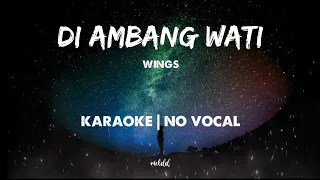 di ambang wati wings hd karaoke no vocal