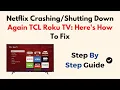 Netflix Down Again TCL Roku TV Here s How To Fix