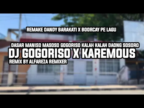 Download MP3 DJ GOGORISO X KAREMOUS VOC. DANDY BARAKATI X DISTAN REMIX BY ALFAREZA REMIXER